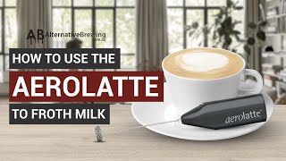 How To Use the AeroLatte To Froth Milk [upl. by Errised]