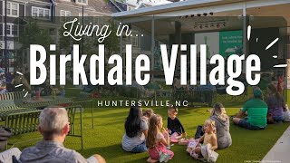 Living in Birkdale Village Huntersville North Carolina [upl. by Ferne34]