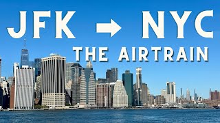 JFK to NYC How to take the AirTrain into Manhattan 2022 [upl. by Goetz]