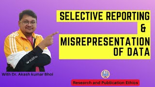 Selective Reporting amp Misrepresentation of Data  eSupport for Research  2022  Dr Akash Bhoi [upl. by Aserat]