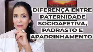 DIFERENÇA ENTRE PATERNIDADE SOCIOAFETIVA PADRASTO E APADRINHAMENTO [upl. by Dorahs]